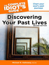 Cover image for The Complete Idiot's Guide to Discovering Your Past Lives, 2nd Edition